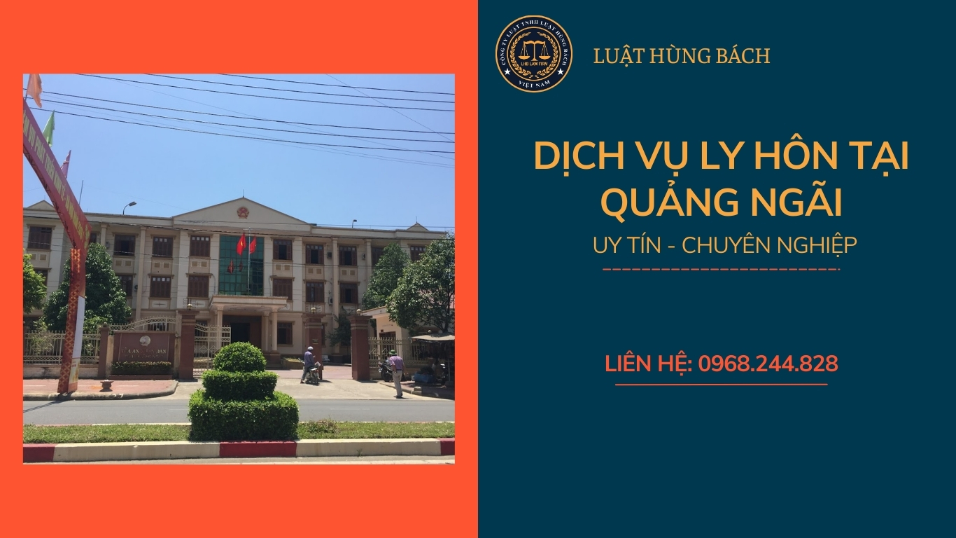 Luật Hùng Bách cung cấp dịch vụ ly hôn nhanh tại tòa án Quảng Ngãi