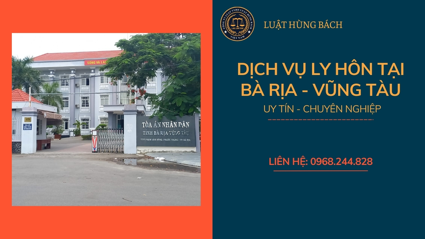 Luật Hùng Bách cung cấp dịch vụ ly hôn nhanh tại tòa án Bà Rịa - Vũng Tàu