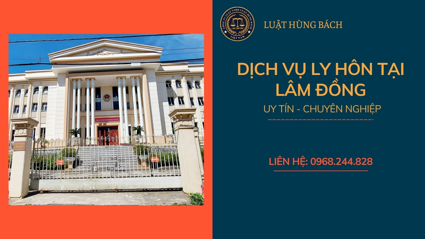 Luật Hùng Bách cung cấp dịch vụ ly hôn nhanh tại tòa án Lâm Đồng
