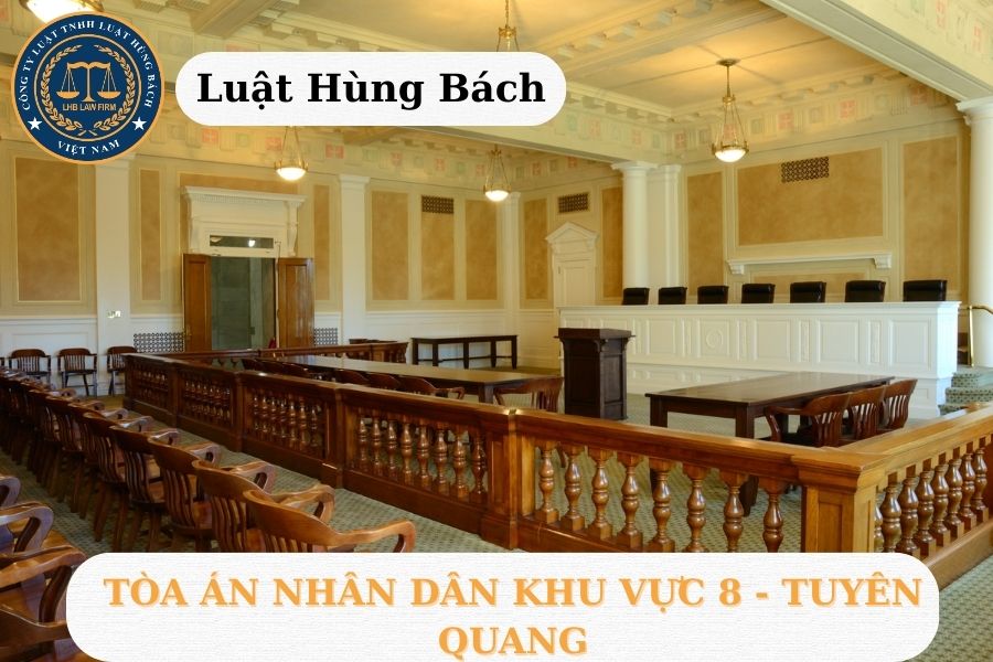 ĐỊA CHỈ TÒA ÁN NHÂN DÂN KHU VỰC 8 - TUYÊN QUANG